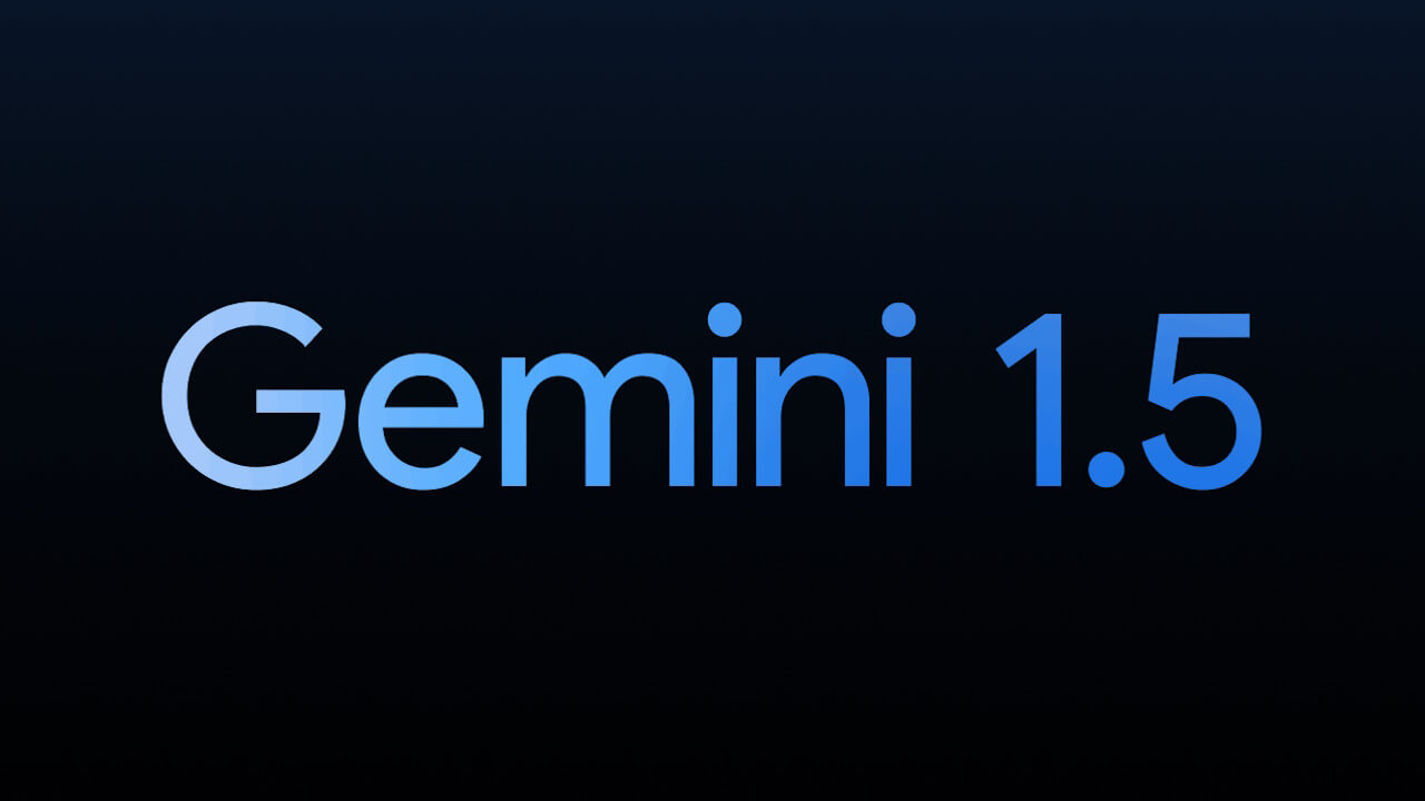 次世代モデル！Google「Gemini 1.5」発表